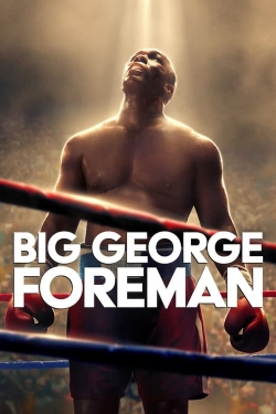 Big George Foreman: The Miraculous Story of the Once and Future Heavyweight Champion of the World-hd