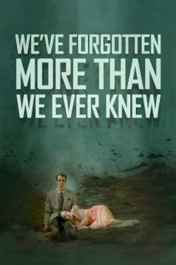 We've Forgotten More Than We Ever Knew-hd