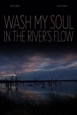 Wash My Soul in the River's Flow-hd