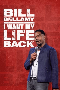 Bill Bellamy: I Want My Life Back-hd